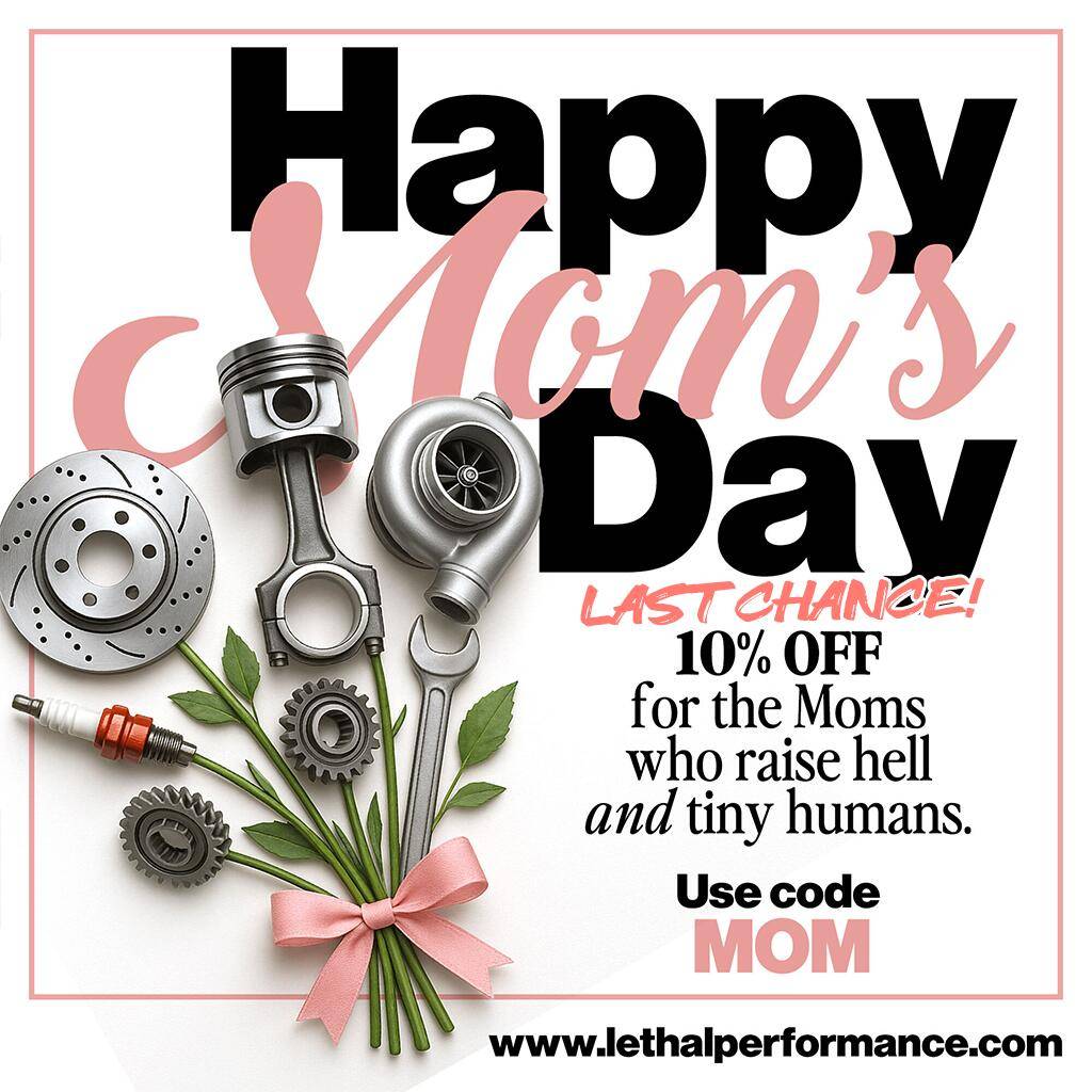 S650 Mustang Mothers Day Sale 2025 at Lethal Performance! happymomsday3 last