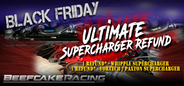 S650 Mustang Up to 55% off Black Friday @Beefcake Racing! r-refund-vortech-paxton-whipple-beefcakeracing-